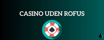  Casino Bonus uden ROFUS Find de Bedste Tilbud 